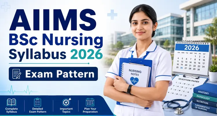 AIIMS BSc Nursing Syllabus 2026 and Exam Pattern