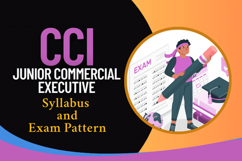 CCI Junior Commercial Executive Syllabus 2026 and Exam Pattern