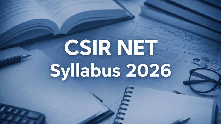 CSIR NET Syllabus 2026 and Exam Pattern