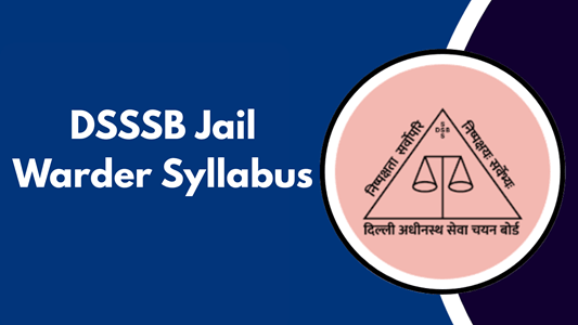 DSSSB Jail Warder Syllabus 2026 and Exam Pattern