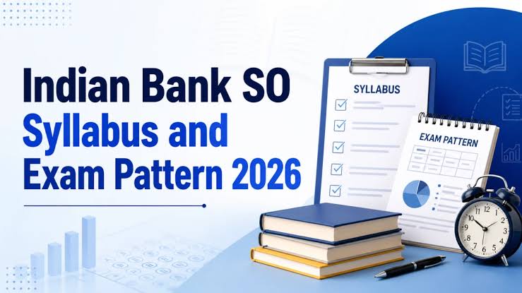 Indian Bank SO Syllabus 2026 and Exam Pattern