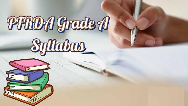 PFRDA Grade A Syllabus 2026 and Exam Pattern